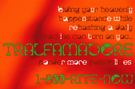 Nobody loves you but your mother, and she may be jiving too.